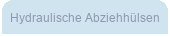 Hydraulische Abziehhülsen