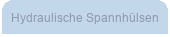 Hydraulische Spannhülsen