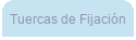 Tuercas de Fijación