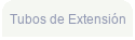 Tubos de Extensión