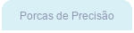Porcas de Precisão